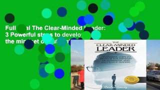 Full Trial The Clear-Minded Leader: 3 Powerful steps to develop the mindset of Authentic and
