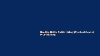 Reading Online Public History (Practical Guides) P-DF Reading