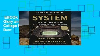 EBOOK Reader The System: The Glory and Scandal of Big-Time College Football Unlimited acces Best