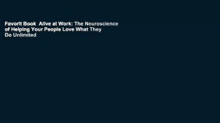 Favorit Book  Alive at Work: The Neuroscience of Helping Your People Love What They Do Unlimited