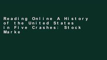 Reading Online A History of the United States in Five Crashes: Stock Market Meltdowns That Defined