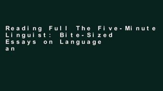 Reading Full The Five-Minute Linguist: Bite-Sized Essays on Language and Languages For Kindle