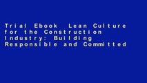 Trial Ebook  Lean Culture for the Construction Industry: Building Responsible and Committed