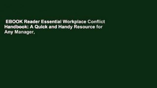EBOOK Reader Essential Workplace Conflict Handbook: A Quick and Handy Resource for Any Manager,