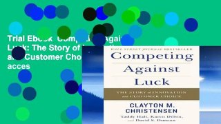 Trial Ebook  Competing Against Luck: The Story of Innovation and Customer Choice Unlimited acces