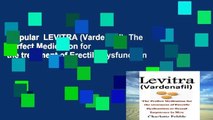 Popular  LEVITRA (Vardenafil): The Perfect Medication for the treatment of Erectile Dysfunction