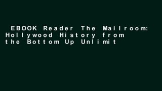 EBOOK Reader The Mailroom: Hollywood History from the Bottom Up Unlimited acces Best Sellers Rank