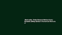Best seller  Finite Element Method Static Dynamic (Wiley Series in Numerical Methods in