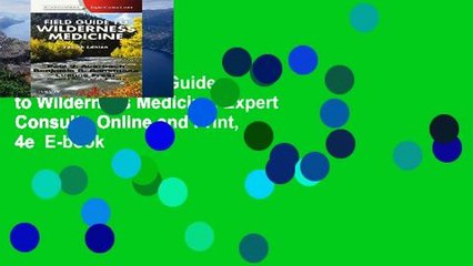 Best seller  Field Guide to Wilderness Medicine: Expert Consult - Online and Print, 4e  E-book
