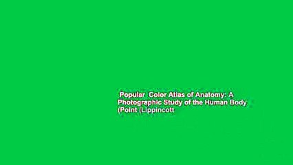 Popular  Color Atlas of Anatomy: A Photographic Study of the Human Body (Point (Lippincott