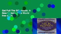 Get Full The Silk Roads: A New History of the World free of charge