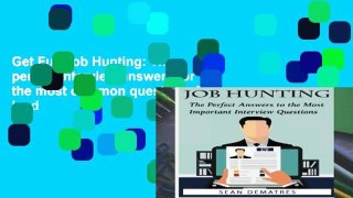 Get Full Job Hunting: The perfect interview answers for the most common questions For Ipad