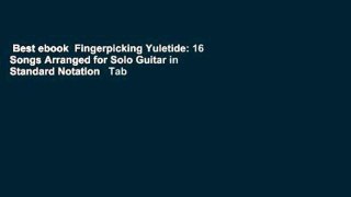 Best ebook  Fingerpicking Yuletide: 16 Songs Arranged for Solo Guitar in Standard Notation   Tab