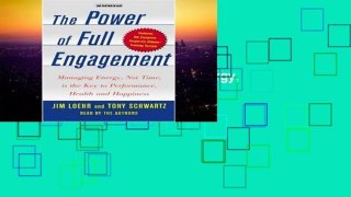 Reading Full The Power of Full Engagement: Managing Energy, Not Time, Is the Key to High