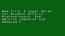 New Trial A Legal Guide for Student Affairs Professionals, 2nd Edition (Updated and Adapted From