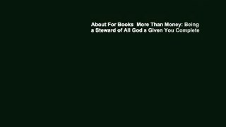 About For Books  More Than Money: Being a Steward of All God s Given You Complete