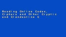 Reading Online Codes, Ciphers and Other Cryptic and Clandestine Communication Full access