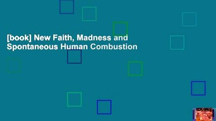 [book] New Faith, Madness and Spontaneous Human Combustion