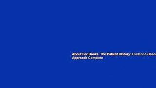 About For Books  The Patient History: Evidence-Based Approach Complete