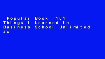 Popular Book  101 Things I Learned In Business School Unlimited acces Best Sellers Rank : #5
