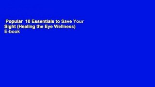 Popular  10 Essentials to Save Your Sight (Healing the Eye Wellness)  E-book