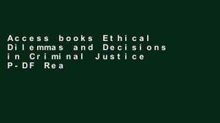 Access books Ethical Dilemmas and Decisions in Criminal Justice P-DF Reading