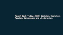 Favorit Book  Today s ISMS: Socialism, Capitalism, Fascism, Communism, and Libertarianism: