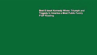 Best E-book Kennedy Wives: Triumph and Tragedy in America s Most Public Family P-DF Reading