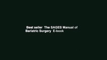 Best seller  The SAGES Manual of Bariatric Surgery  E-book