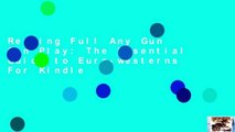 Reading Full Any Gun Can Play: The Essential Guide to Euro-westerns For Kindle