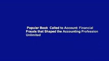 Popular Book  Called to Account: Financial Frauds that Shaped the Accounting Profession Unlimited