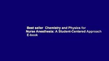Best seller  Chemistry and Physics for Nurse Anesthesia: A Student-Centered Approach  E-book