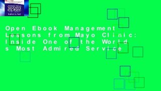 Open Ebook Management Lessons from Mayo Clinic: Inside One of the World s Most Admired Service