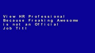 View HR Professional Because Freaking Awesome is not an Official Job Title.: Lined notebook online