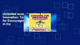 Unlimited acces Coaching for Innovation: Tools and Techniques for Encouraging New Ideas in the