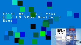 Trial Me, Inc.: Your Life IS YOUR Business! Ebook