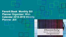 Favorit Book  Monthly Bill Planner Organizer: With Calendar 2018-2019 Weekly Planner ,Bill