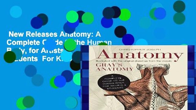 New Releases Anatomy: A Complete Guide to the Human Body, for Artists Students For Kindle