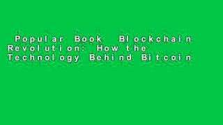 Popular Book  Blockchain Revolution: How the Technology Behind Bitcoin and Other Cryptocurrencies