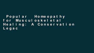 Popular  Homeopathy for Musculoskeletal Healing: A Conservation Legacy  Full