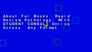 About For Books  Rapid Review Pathology: With STUDENT CONSULT Online Access  Any Format