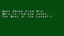 Open Ebook From Star Wars to Indiana Jones: The Best of the Lucasfilm Archives online