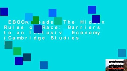 EBOOK Reader The Hidden Rules of Race: Barriers to an Inclusive Economy (Cambridge Studies in