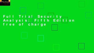 Full Trial Security Analysis: Fifth Edition free of charge