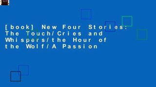 [book] New Four Stories: The Touch/Cries and Whispers/the Hour of the Wolf/A Passion