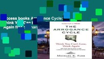 Access books Arrogance Cycle: Think You Can t Lose, Think Again free of charge
