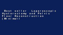 Best seller  Laparoscopic Hysterectomy and Pelvic Floor Reconstruction (Minimally invasive