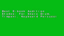 Best E-book Audition Etudes: For Snare Drum, Timpani, Keyboard Percussion and Multiple Percussion