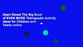 Open Ebook The Big Book of EVEN MORE Therapeutic Activity Ideas for Children and Teens online