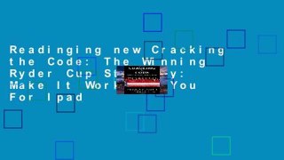 Readinging new Cracking the Code: The Winning Ryder Cup Strategy: Make It Work for You For Ipad
